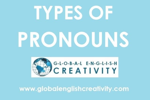 TYPES OF PRONOUNS-GLOBAL ENGLISH CREATIVITY