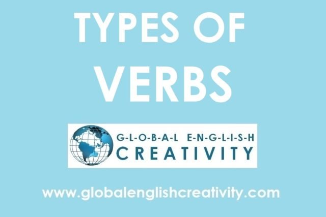 TYPES OF VERBS-GLOBAL ENGLISH CREATIVITY