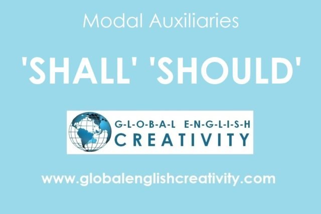 USE OF 'SHALL' 'SHOULD' MODAL AUXILIARY