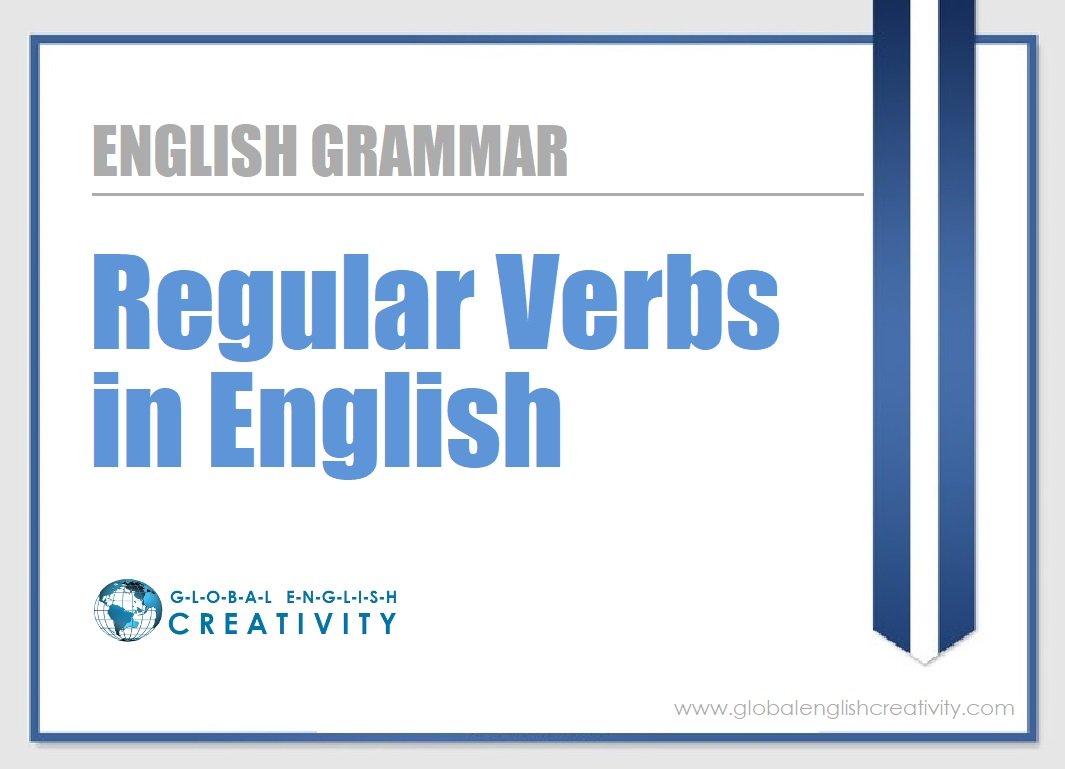 Regular Verbs in English - Global ENGLISH CREATIVITY