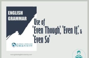 English Grammar- Use of Even Though, Even If, and Even So