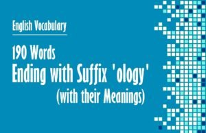 190 Words Ending with Suffix 'ology' with their Meanings