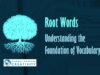 Vocabulary-Root Words