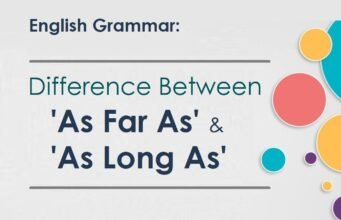 English Grammar-Difference Between As Far As and As Long As